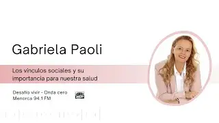 Los vínculos sociales y su importancia para nuestra salud - Desafío vivir, Onda cero.