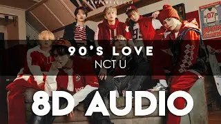 NCT U (엔시티 유) &ndash; &lsquo;90's Love&rsquo; 8D AUDIO + BASS BOOSTED [USE HEADPHONES]