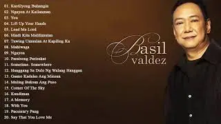 Best Of Basil Valdez Greatest Hits - OPM Nonstop Playlist Collection 2021
