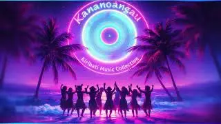 Kananoangau by Bata Teinaimati - (Remix 2026)