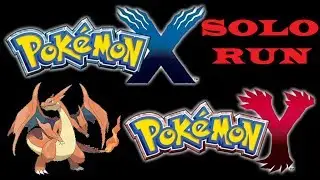 Pokemon X and Y - Solo Running the Pokemon League Champion - Charizard!