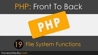PHP Front To Back [Part 19] - File System Functions