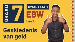 Gr7 EBW: Eko. & Entr. | Kwartaal 1 Les 1 | Geskiedenis van geld