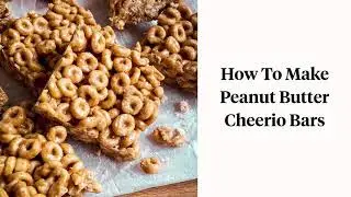 Cheerio Peanut Butter Bars