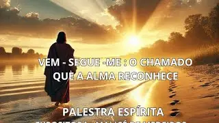 Vem e segue-me:O chamado que a alma reconhece 