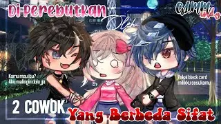 Di Perebutkan Dua Cowok Tampan yang Berbeda Sifat||Gacha Life Indonesia ||GLMM Indo
