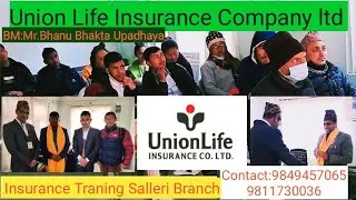 Union Life Insurance Company ltd|| Agent Training Salleri Branch||