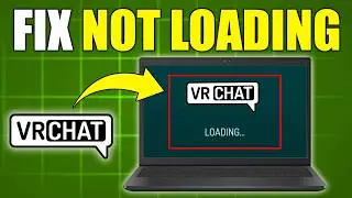 How to Fix VRChat Not Loading (How To Fix VRChat Stuck on Loading Screen)