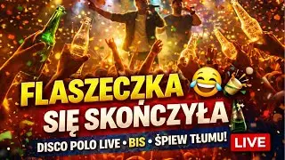 FLASZECZKA SIĘ SKOŃCZYŁA 🍾😅 | DISCO POLO LIVE | PUBLICZNOŚĆ ŚPIEWA!