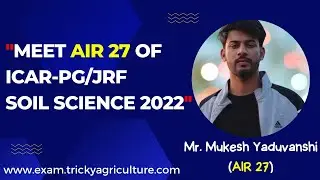 Meet AIR 27 of ICAR-PG/JRF Soil Science 2022, Mr. Mukesh Yaduvanshi
