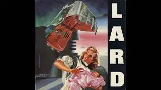 Lard &ndash; Forkboy / Pineapple Face / Sylvestre Matuschka   1990