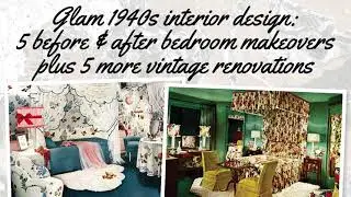 1940s bedroom renovations: Before and after, from classic to glam