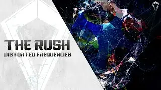 Distorted Frequencies - The Rush | Official Video