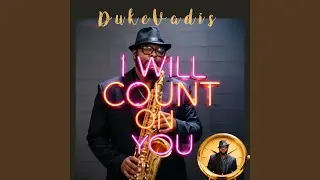 I Will Count On You