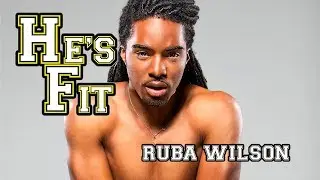 RUBA WILSON on HE'S FIT