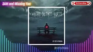 5- 3AM and Missing You (Heart-breaking Music)