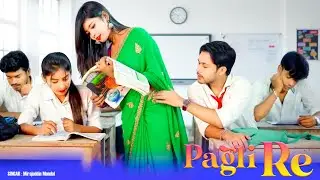 O Pagli Re ❤️Innocent School Wala Pyar | Teenage First Love | High School Romance | Hindi Love Song