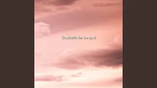 Gratitude for the past