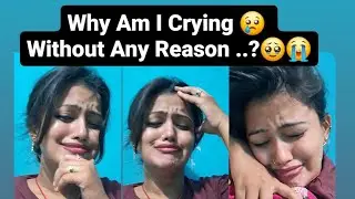 Why Am I Crying Without  Any Reason..?😭😭 understanding Unexplained Tears 😢 | #crying #sad