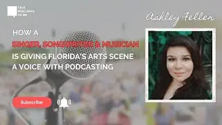 Ashley Feller: Amplifying Florida's Arts Scene With Podcasting