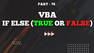 Part 76 - VBA IF ELSE Statement Explained | TRUE & FALSE Conditions with Example | Hindi