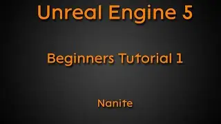 Beginners tutorial #1 - Nanite - Unreal Engine 5