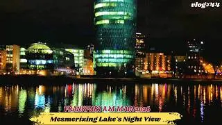 Mesmerizing Lake Night View Of Frankfurt Am Main 2026 By Z&N Germany Life Style