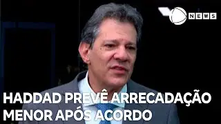 Haddad prevê arrecadação menor após acordo com Congresso