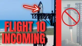 Starship Flight 10 NET Aug 24th, plus what happened on Flight 9!?