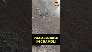 Chamoli Landslide: Badrinath Highway Blocked in Chamoli | Uttarakhand Weather Alert