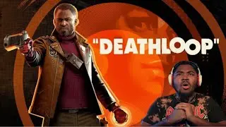 Soo... Another Game Where We Are Stuck In A Loop? [DeathLoop]