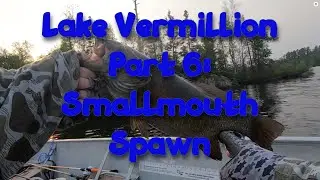 **Lake Vermilion Part 6: Smallmouth Spawn | Epic Smallmouth Bass Action!**