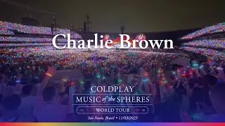 Coldplay - Charlie Brown | Morumbi, São Paulo (11/03/2023)