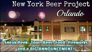 NEW YORK BEER PROJECT OPENS IN ORLANDO! Near Disney World w/ Firework Views AND A BIG ANNOUNCEMENT!