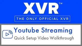 XVR Series Streaming to Youtube Quick Setup Video