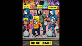 Cloudy Eye - GO GO! (Remix) [feat. Fredd, BLADE-ZA, Slxder & Ky2chie]