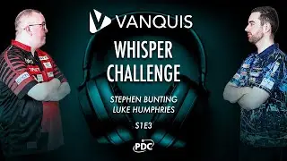 Vanquis Whisper Challenge - Luke Humphries VS Stephen Bunting