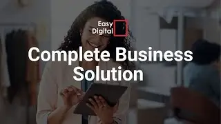 Easy Digital: Complete Business Solution