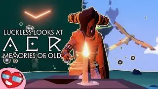 AER: Memories of Old - Luckless Looks At