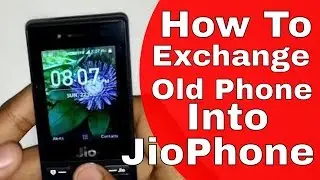 How To Exchange Old Feature Phone into JioPhone For Rs 501