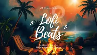🌴🥥Reggae Lo-Fi Fusion | Caribbean Chill Sessions🌊☕