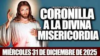 CORONILLA A LA DIVINA MISERICORDIA DE HOY MIÉRCOLES 31 DE DICIEMBRE DE 2025❤️‍🔥EL SANTO ROSARIO❤️‍🔥