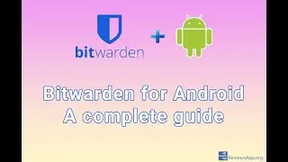 Bitwarden for Android - a complete guide