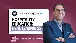 the Future of Hospitality Education with Marco ten Hoor