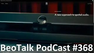 BeoTalk Podcast #368 The New Beosound Premiere Launched & A 100 Years Of Our Beloved Bang & Olufsen!