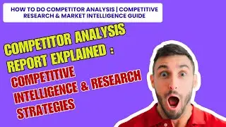 Competitor Analysis Report Explained  Competitive Intelligence & Research Strategies