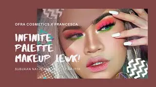 OFRA COSMETICS X FRANCESCA TOLOT INFINITE PALETTE '' LAKAS MAKA WATERMELON LOOK'' | Sandee Proud