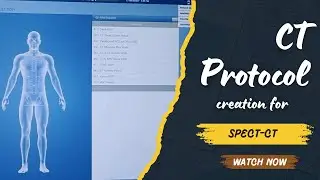 How to Create CT Protocols for SPECT-CT in NM CT 860 Console