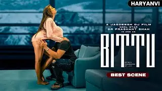 Bittu | Best Scene | Cool Star Dr Prashant Shah | Most Powerful Haryanvi Web Series🔥