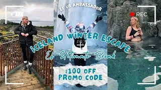ICELAND WINTER ESCAPE | FULL VLOG/Q&A - EF ULTIMATE BREAK + $100 PROMO CODE!
